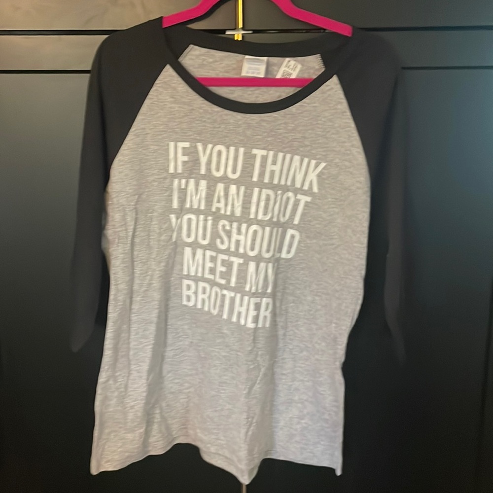 If you think I’m an idiot you should meet my brother baseball tee